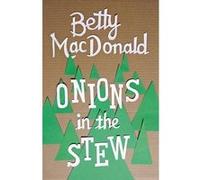 Onions in the Stew by MacDonald & Betty Betty Macdonald, (Auteur)