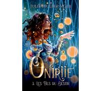 Oniriie 3. Les fils du destin