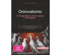 Onirovaticinio: El Código Maestro de las Visiones Premonitorias