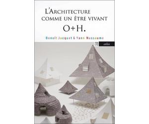 Onishi Maki, Hyakua Yuki - O+H - L'architecture Comme Un Être Vivant