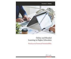 Online and Blended Learning in Higher Education: Practices & Financial Sustainability