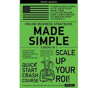 Online Business Strategies Made Simple [8 In 1]: 60 Days To Master Investing, Sales, Marketing, Execution, Management, Accounting And More