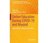 Online Education During Covid-19 and Beyond: Opportunities, Challenges and Outlook