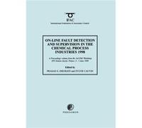 OnLine Fault Detection and Supervision in the Chemical Process Industries 1998 by P. S. Dhurjati International Federation of Automatic Control, France) Ifac Workshop 1998 Lyon, P. S. Dhurjati, Sylvie 