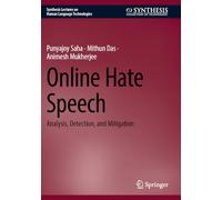 Online Hate Speech: Analysis, Detection, and Mitigation