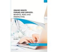 Online Health Forums and Services: Benefits, Risks and Perspectives