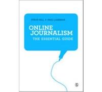 Online Journalism: The Essential Guide (Paperback) Steve Hill, Paul Lashmar (Auteur)