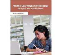 Online Learning and Teaching Analysis and Assessment - ML Books International IPS - ML Books International IPS - Livre en Anglais ML Books International IPSML Books International IPS (Auteur)