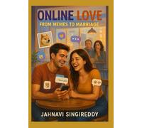 Online Love : From Memes to Marriage