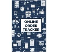 Online Order Tracker Book: 153 Pages Order Log Book for Small Business, Amazon Sellers & Home Based Entrepreneurs: Simple & Professional Order ... E-commerce, Resellers & Online Store Owners