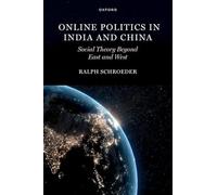 Online Politics in India and China: Social Theory Beyond East and West