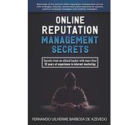 Online Reputation Management: Secrets from a Pro Ethical Hacker