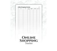 Online Shopping Tracker: Logbook for Organizing Purchases, Tracking Orders, and Managing Shopping Expenses