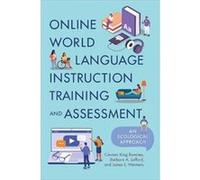 Online World Language Instruction Training and Assessment Carmen King Ramirez Barbara A. Lafford James E. Wermers (Auteur)