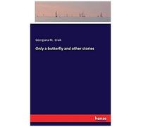 Only A Butterfly And Other Stories
