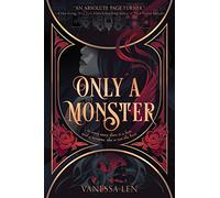 Vanessa Len – Only a Monster – Poche