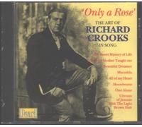 Only a Rose: The Art of Richard Crooks In Song by Richard Crooks