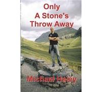 Only A Stones Throw Away Songs Poems and stories from a storytellers life - Michael Haley - Amazon Digital Services LLC KDP - Livre en Anglais Michael HaleyMichael Haley (Auteur)