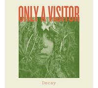 Only a Visitor - Decay (Coloured Vinyl) [Import]