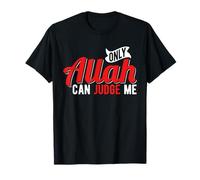 Only Allah Can Judge Me T-Shirt