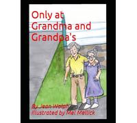 Only at Grandma and Grandpa's