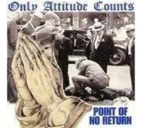 Only Attitude Counts - Point of No Return [Import]