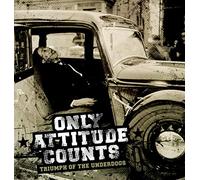 Only Attitude Counts - Triumph of The Underdogs [Import]