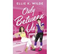 Only Between Us Roman. Spicy American-Football-Sportsromance mit Fake-Dating-Vibes - Ellie K Wilde - Lübbe - ebook (ePub) - Livre