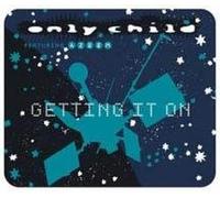 Only Child - Getting It on [Import]