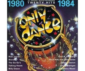 Only Dance: 1980-1984 by Various Artists, Rick James, Blondie, Go-Gos, Talking Heads, Billy Ocean, Kool & (1995-08-09)