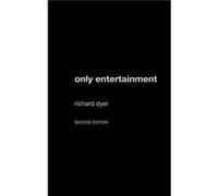 Only Entertainment by Richard Dyer Richard Dyer (Auteur)