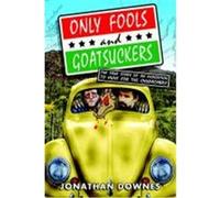 Only Fools and Goatsuckers Downes, Jonathan (Auteur)