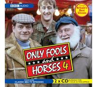 Only Fools and Horses: v. 4 (Radio Collection): Written by John Sullivan, 2005 Edition, Publisher: BBC Audiobooks Ltd [Audio CD]