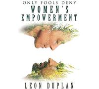 Only Fools Deny Women's Empowerment