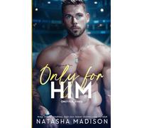 Only For Him: A single dad, enemies to lovers, hockey romance. (Deluxe): A single dad, enemies to lovers, hockey romance. (Deluxe)