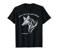 Only Fox God Knows. Nana korobi Ya oki. Fall Seven Times T-Shirt