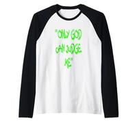 Only God Can Judge Me T-Shirt - Bold & Powerful Statement Manche Raglan