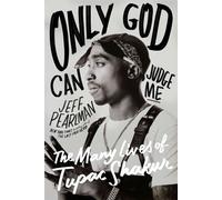 Only God Can Judge Me The Many Lives of Tupac Shakur - Jeff Pearlman - Mariner Books - ebook (ePub) - Livre