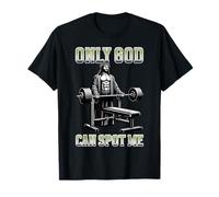 Only God Can Spot Me Bench Press Christian Fitness T-Shirt