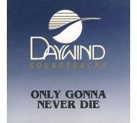 Only Gonna Never Die