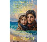 ONLY HEARTS ACROSS THE COLD NORTH: A LOVE THAT DEFIES THE WEATHER: FROM WINNIPEG TO BERMUDA: A LOVE STORY
