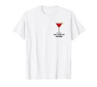 Only here for Daiquiri - strawberry Daiquiris lover favorite T-Shirt