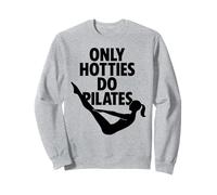 Only Hotties Do Pilates Funny Workout Gym Fitness Core Girl Sweatshirt