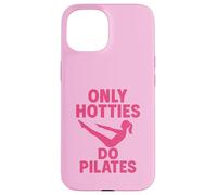 Only Hotties Do Pilates Humour Citation Humour Fitness Workout Coque pour iPhone 15