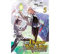 Only I Know the World Is Ending and Getting Killed by Rampaging Beasts Only Makes Me Stronger (Manga) Vol. 5