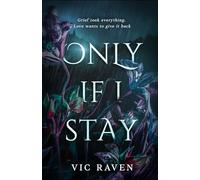 Only If I Stay: Grief stole everything. Love wants to give it back.