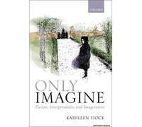 Only Imagine: Fiction, Interpretation And Imagination