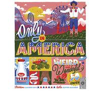 Only in America: The Weird and Wonderful 50 States