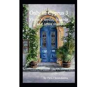 Only in Cyprus 3: Yiayia's myths legends and other stuff