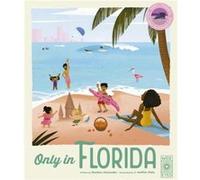 Only in Florida by Heather Alexander Heather Alexander (Auteur)